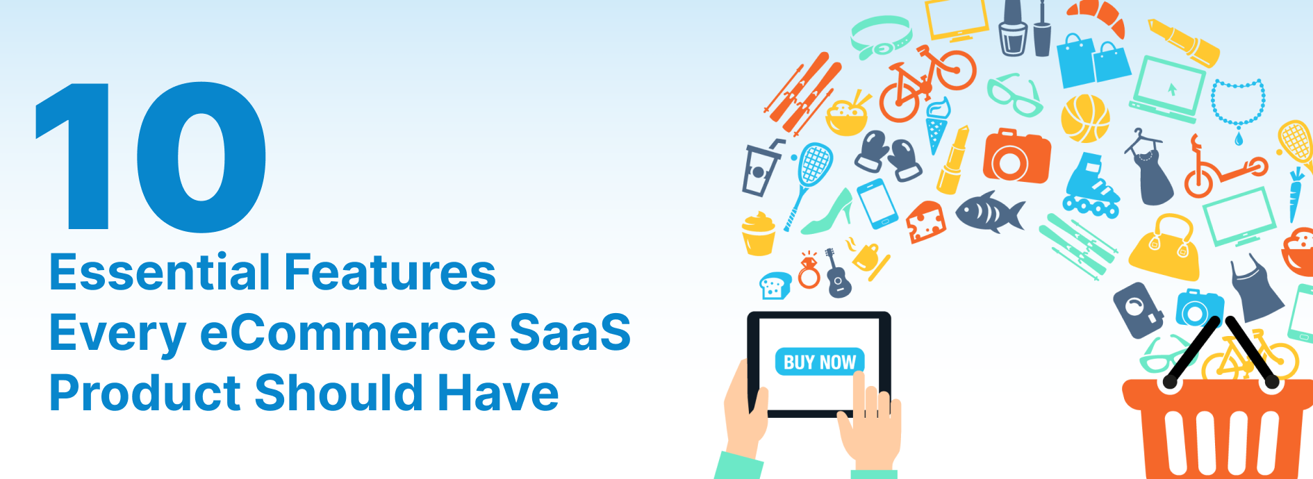 10 Essential Features Every eCommerce SaaS Product Should Have