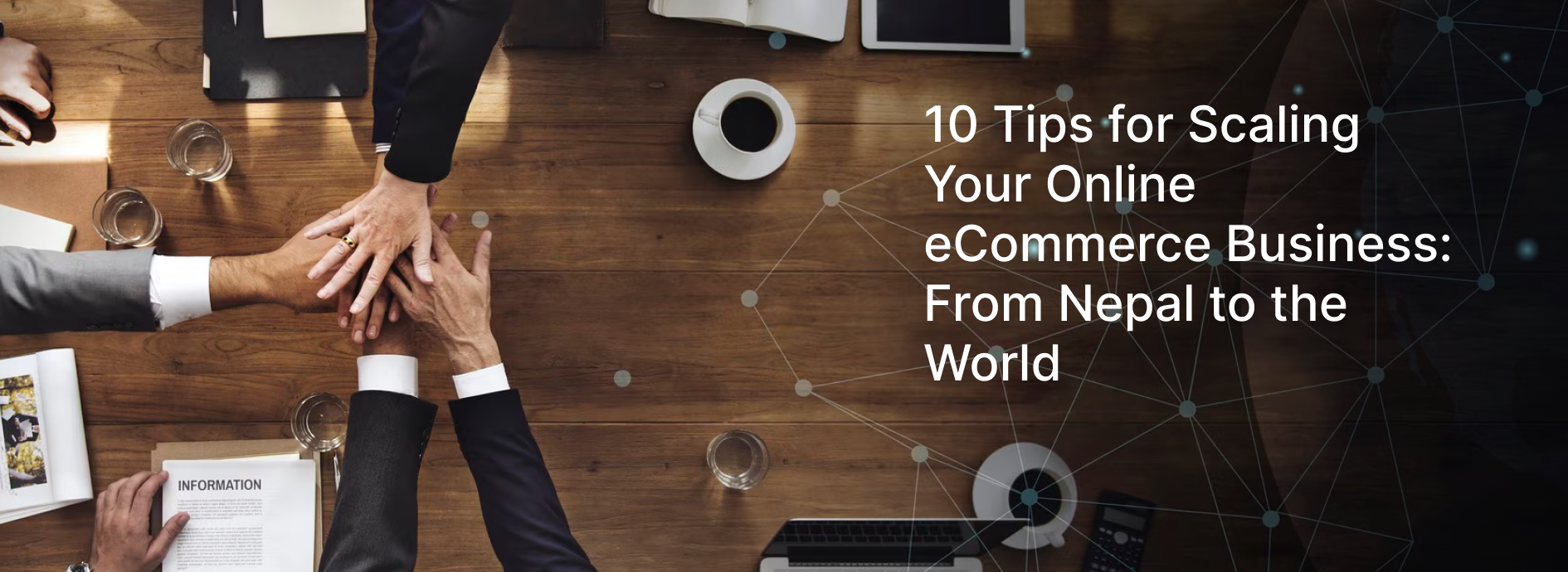 10 Tips for Scaling Your Online eCommerce Business: From Nepal to the World